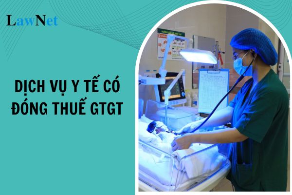 Thuế giá trị gia tăng không áp dụng với các dịch vụ y tế nào từ 01/07/2025?