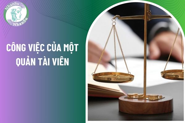 Công việc của một Quản tài viên là gì? Để hành nghề quản tài viên cần đáp ứng những yêu cầu gì?