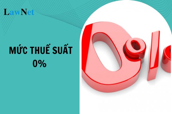 Những loại hàng hóa dịch vụ nào được áp dụng mức thuế suất 0% từ ngày 01/07/2025?