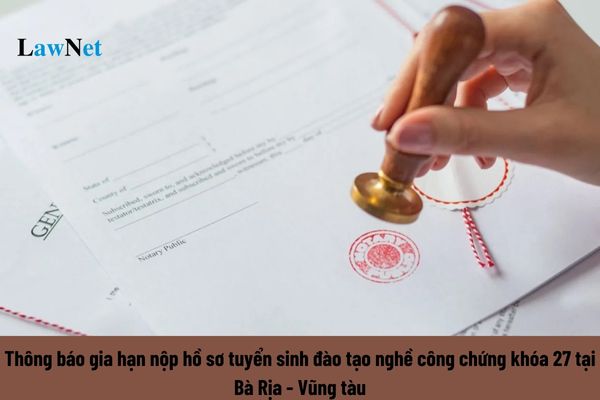 Thông báo tuyển sinh lớp đào tạo nghề công chứng khóa 27 năm 2024 tại tỉnh Bà Rịa - Vũng Tàu? Tập sự hành nghề công chứng được quy định như thế nào?