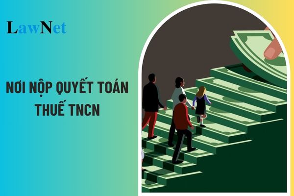 Nơi nộp quyết toán thuế thu nhập cá nhân dành cho cá nhân trực tiếp quyết toán thuế?