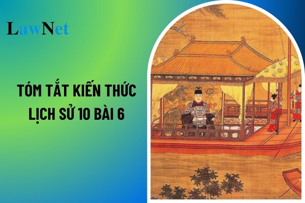 Tóm tắt kiến thức lịch sử 10 bài 6 nền văn minh cổ - trung đại dễ hiểu? Nội dung về tri thức lịch sử và cuộc sống đối với môn lịch sử lớp 10? 