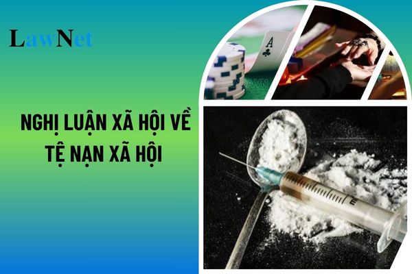 03 mẫu bài văn nghị luận xã hội 600 chữ về tệ nạn xã hội? Yêu cầu cần đạt về Viết đối với môn Ngữ văn lớp 8?