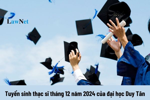 Tuyển sinh thạc sĩ tháng 12 năm 2024 của đại học Duy Tân