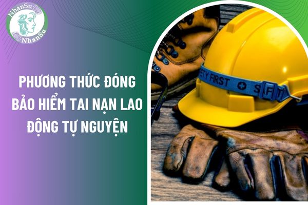 Từ 01/01/2025, có các phương thức đóng bảo hiểm tai nạn lao động tự nguyện nào?