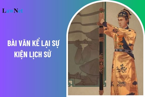 Cách viết bài văn kể lại sự kiện lịch sử gắn với một nhân vật nổi tiếng như thế nào? Văn bản tóm tắt là một phần trong kiến thức văn học lớp 7?