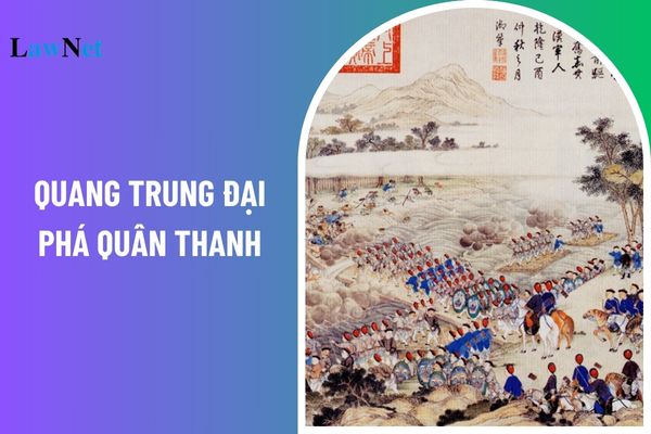 Hướng dẫn cách soạn văn bài Quang Trung đại phá quân Thanh? Những tiêu chí nào cần đạt khi đọc hiểu văn bản văn học trong ngữ văn lớp 8?