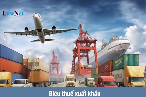 Biểu thuế xuất khẩu 2024 như thế nào? Thời điểm tính thuế xuất khẩu, thuế nhập khẩu?