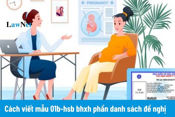 Hướng dẫn viết mẫu 01b-hsb bhxh phần danh sách đề nghị ? Mức hưởng dưỡng sức sau thai sản có đóng thuế TNCN không? 