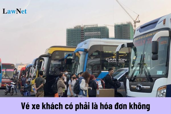  Vé xe khách có phải là hóa đơn không? 