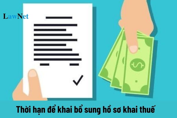 Thời hạn để khai bổ sung hồ sơ khai thuế quý 3 năm 2024?