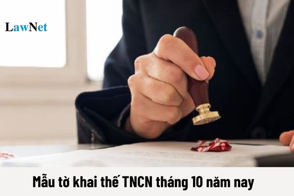 Mẫu tờ khai thuế TNCN tháng 10/2024 dành cho ổ chức cá nhân trả các khoản thu nhập từ tiền lương, tiền công?