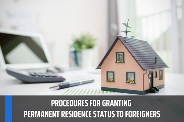 What Are The Procedures For Granting Permanent Residence Status To Foreigners In Vietnam What 3743