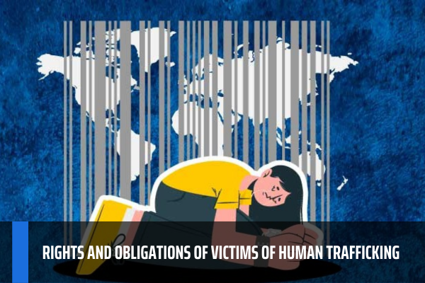 How Many Rights And Obligations Of Victims Of Human Trafficking Are ...