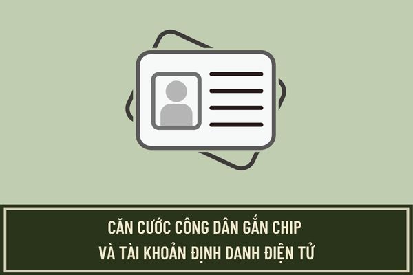 Trường hợp cá nhân chưa có CCCD gắn chip thì có được cấp tài khoản định danh điện tử hay không?