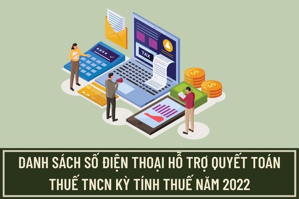 Cục Thuế Hà Nội công bố danh sách số điện thoại hỗ trợ quyết toán thuế TNCN kỳ tính thuế năm 2022?