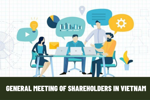 What conditions must be met in order to conduct a General Meeting of Shareholders in Vietnam? When is the General Meeting of Shareholders convened?