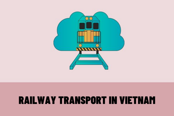 What rules must rail transport control comply with? What are the contents of rail transport control in Vietnam?