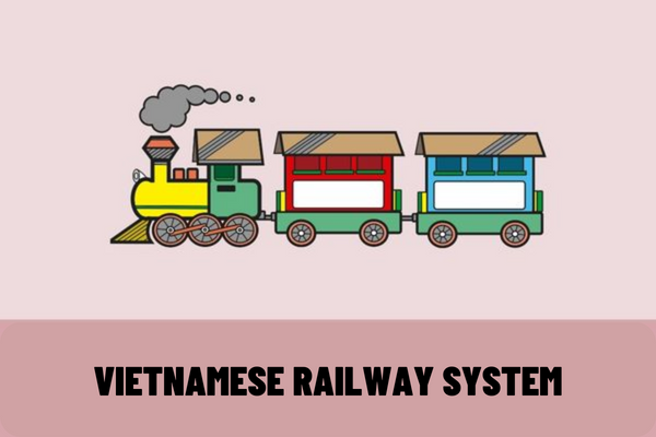 What does the Vietnamese railway system include? What is included in railway infrastructure assets in Vietnam?