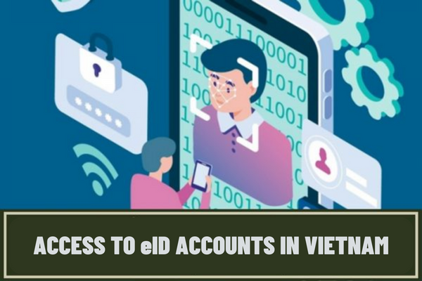 Vietnam: What regulations must an eID holder accessing an eID account comply with?