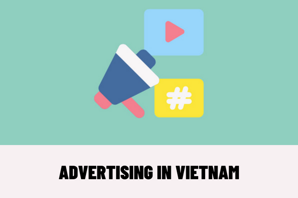 What are the regulations on advertising conditions in Vietnam? What are means of advertising in Vietnam?