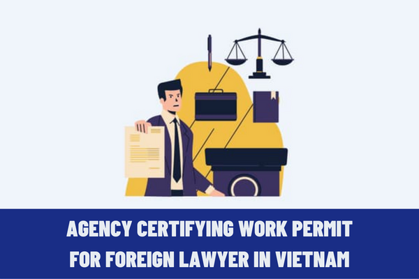 Which agency should a foreign lawyer who has been granted a lawyer’s practicing certificate in Vietnam and is exempt from a work permit certify with?