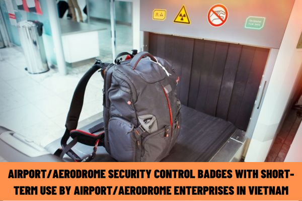 What are the procedures for issuance of airport/aerodrome security control badges with short-term use by airport/aerodrome enterprises in Vietnam?