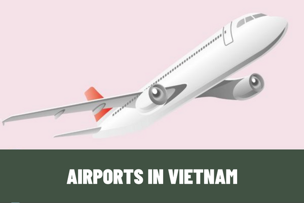 What is an airport? What airports are there in Vietnam? What is the boundary of areas adjacent to airports and airfields in Vietnam?