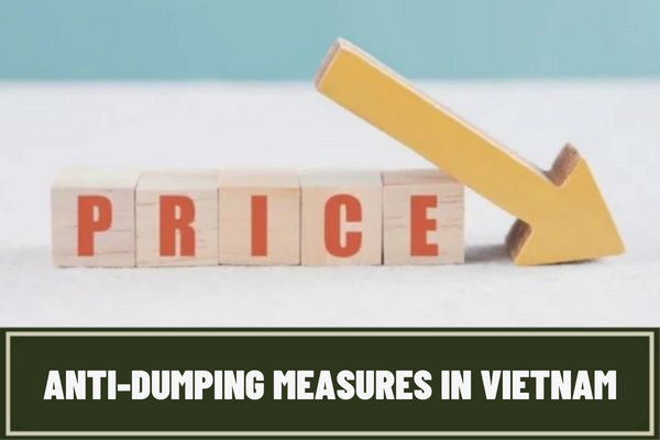 What is anti-dumping measure? What are the conditions for the application of anti-dumping measures in Vietnam?