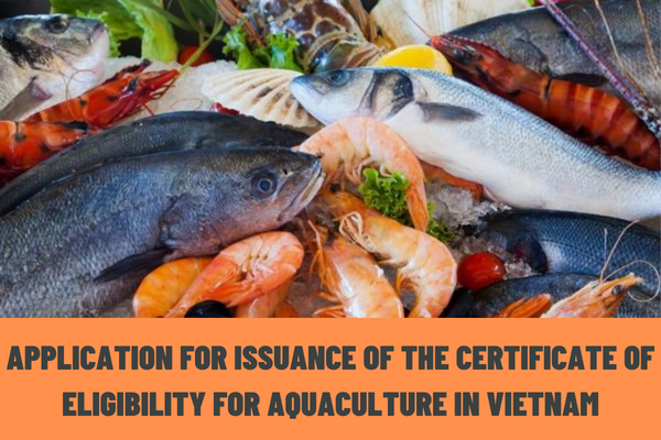 To be issued with a Certificate of eligibility for aquaculture in Vietnam, what documents do organizations and individuals need to prepare?