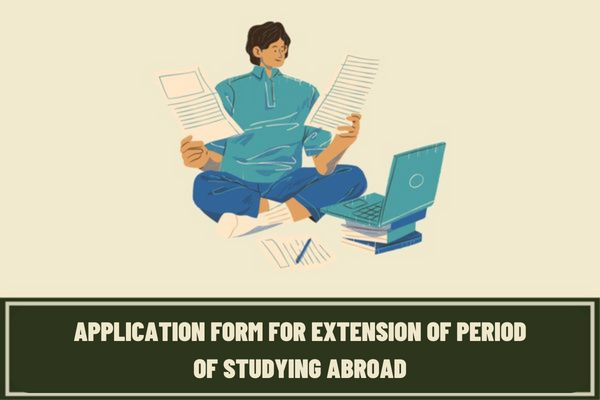 What are the regulations on the application form and dossiers for extension of period of studying abroad for international students under state budget scholarship of Vietnam?