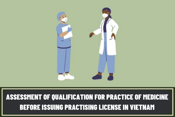 Does the Vietnam’s National Medical Council perform assessment of qualification for the practice of medicine before issuing a practising license?