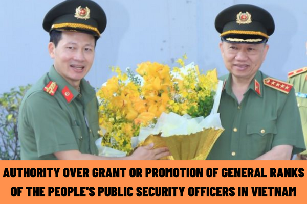 Who has the authority over grant or promotion of general ranks of the People's Public Security officers in Vietnam according to the provisions of law?