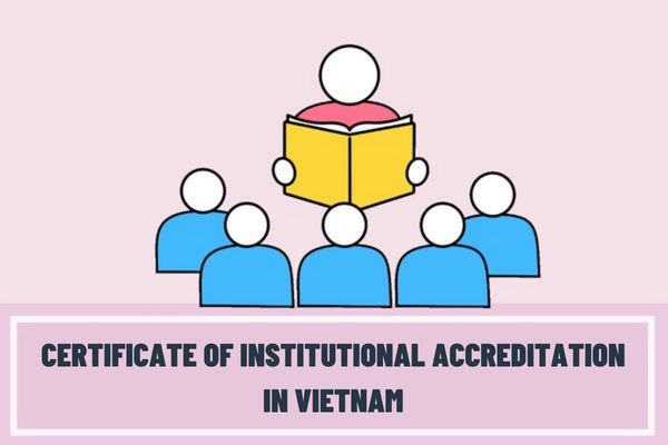 When is the certificate of institutional accreditation in Vietnam revoked?