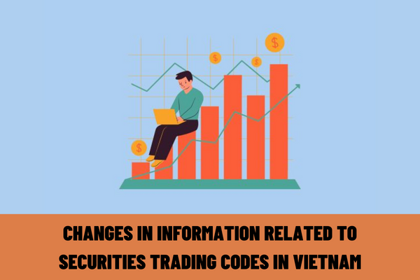 What cases must be reported when changing in information related to securities trading codes in Vietnam?