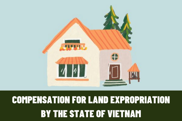 Upon land expropriation by the State of Vietnam and organizations and individuals having to move their assets, what costs will the State of Vietnam compensate for?