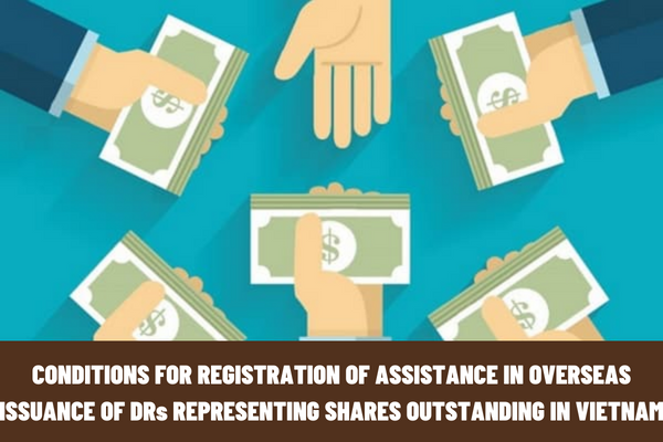 What are the conditions for registration of assistance in overseas issuance of DRs representing shares outstanding in Vietnam?