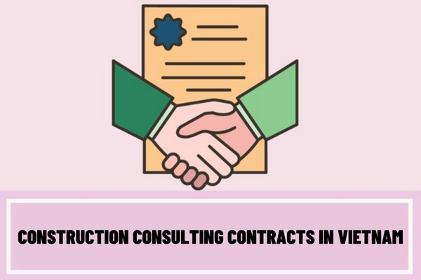 What are the contents of construction consulting contracts in Vietnam? What does the price of a construction consulting contract include?