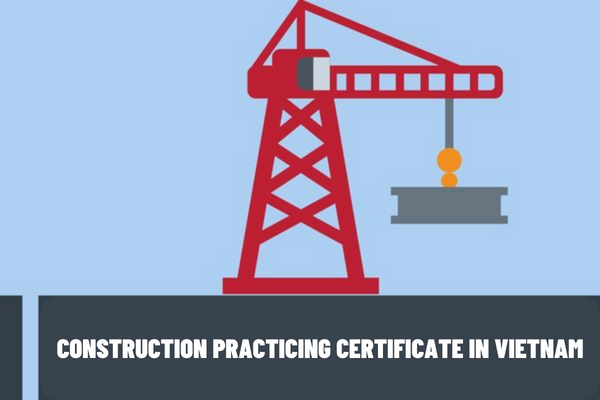 To be granted a construction practice certificate in Vietnam, what conditions must an individual meet?