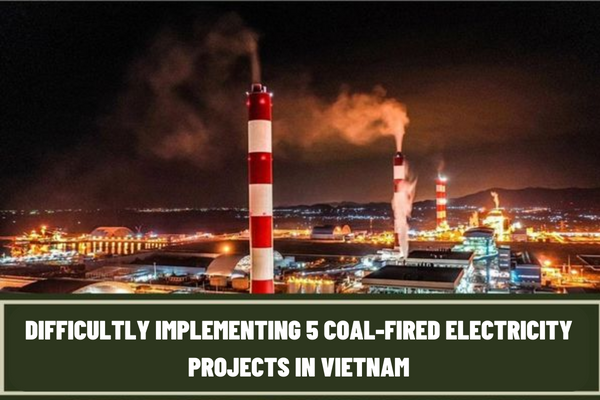 When is the deadline for implementing 5 slow-moving coal-fired electricity projects facing difficulties according to the VIII Electricity Planning in Vietnam? 