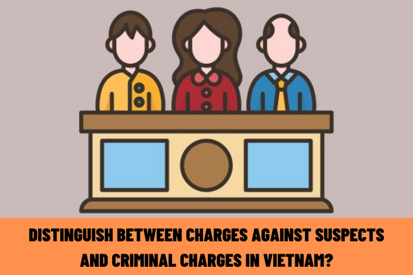 Distinguish between charges against suspects and criminal charges in Vietnam? When does the Procuracy have the right to issue a decision on pressing charges against suspects in Vietnam?