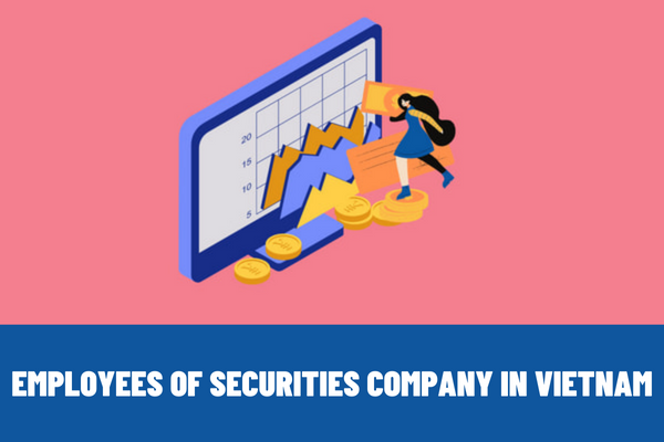 What regulations must a member of a securities company ensure? Are employees of a securities company required to hold securities practicing certificates in Vietnam?