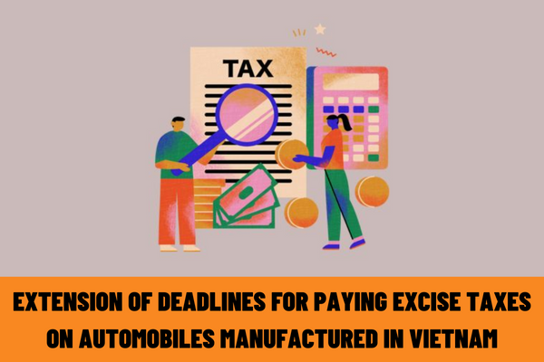 Tax authorities are not required to notify taxpayers of their acceptance of an extension of deadlines for paying excise taxes on automobiles manufactured in Vietnam?