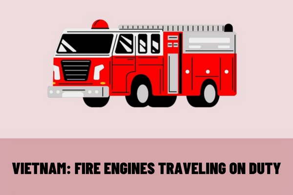 Vietnam: Do fire engines traveling on duty have the priority right to go before other vehicles when passing intersections from any direction of traffic?