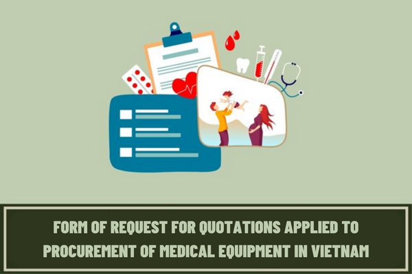 What is the form of request for quotations applied to procurement of medical equipment and spare parts, accessories and supplies used for medical equipment in Vietnam?