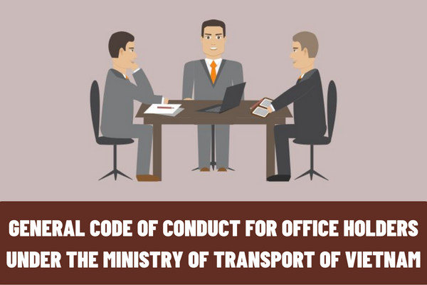 What is the general code of conduct for office holders under the Ministry of Transport of Vietnam?