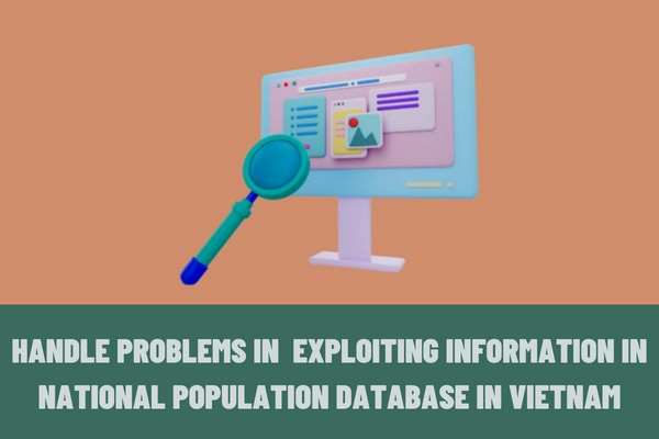 What to do when having problems, difficulties in connecting, sharing and exploiting information in the National Population Database in Vietnam?