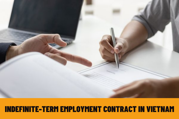 What is the sample of indefinite-term employment contract in Vietnam? What are the cases of termination of an employment contract in Vietnam?