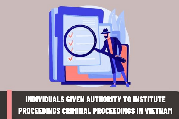 Who is given authority to institute criminal proceedings in Vietnam? Who is assigned to perform certain activities of investigation in criminal proceedings?