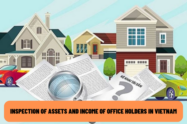 Which agency has the authority to request inspection of assets and income of office holders in Vietnam?